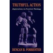 Truthful Action Explorations in Practical Theology