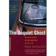 The Unquiet Ghost: Russians Remeber Stalin