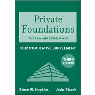 Private Foundations: Tax Law and Compliance 2012 Cumulative Supplement, 3rd Edition