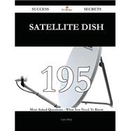 satellite dish 195 Success Secrets - 195 Most Asked Questions On satellite dish - What You Need To Know