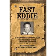 Fast Eddie: In 60 Seconds He Grabbed L1.2m the True Story of the Cheekiest Heist Ever