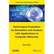 Performance Evaluation by Simulation and Analysis With Applications to Computer Networks