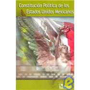 Constitucion Politica de los Estados Unidos Mexicanos / Political Constitution of the Mexican United States