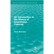 An Introduction to the History of Educational Theories (Routledge Revivals)