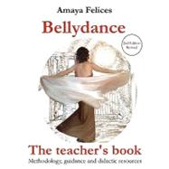 Belly Dance: the Teacher's Book