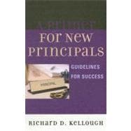 A Primer for New Principals Guidelines for Success