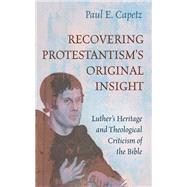 Recovering Protestantism’s Original Insight