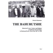 The Bahurutshe Historical Events, Culture and Religion (Traditional and Christian) in Dinokana/South Africa from 1857 to 1940