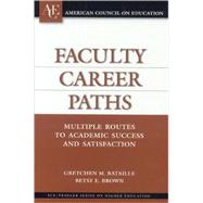 Faculty Career Paths Multiple Routes to Academic Success and Satisfaction