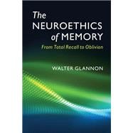 The Neuroethics of Memory