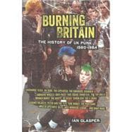 Burning Britain The History of UK Punk 1980–1984