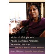 Maternal Metaphors of Power in African American Women’s Literature
