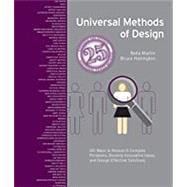 Universal Methods of Design Expanded and Revised 125 Ways to Research Complex Problems, Develop Innovative Ideas, and Design Effective Solutions