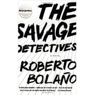 The Savage Detectives A Novel