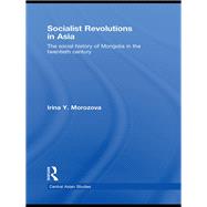 Socialist Revolutions in Asia: The Social History of Mongolia in the 20th Century