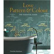 Love Pattern and Colour The essential guide,9780711257481