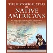 The Historical Atlas of Native Americans 150 maps chronicle the fascinating and tragic story of North America's indigenous peoples