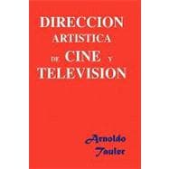 DIRECCION ARTISTICA DE CINE Y TELEVISION / Art Direction for Film and Television book cover, ISBN 9781450007481