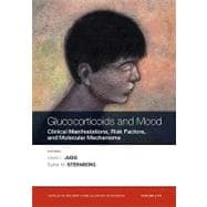 Glucocorticoids and Mood Clinical Manifestations, Risk Factors and Molecular Mechanisms, Volume 1179