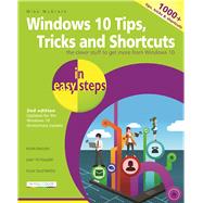 Windows 10 Tips, Tricks & Shortcuts in easy steps Covers the Windows 10 Anniversary Update