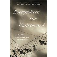 Everywhere the Undrowned