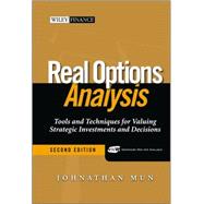 Real Options Analysis : Tools and Techniques for Valuing Strategic Investments and Decisions