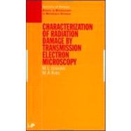 Characterisation of Radiation Damage by Transmission Electron Microscopy