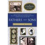 Fathers and Sons The Autobiography of a Family