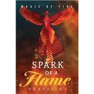 Magic by Fire: Spark of a Flame Book 1