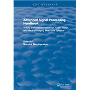 Revival: Advanced Signal Processing Handbook (2000): Theory and Implementation for Radar, Sonar, and Medical Imaging Real Time Systems