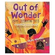 Out of Wonder: Poems Celebrating Poets