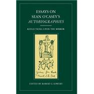 Essays on Sean O'casey's Autobiographies