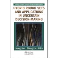 Hybrid Rough Sets and Applications in Uncertain Decision-Making