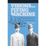 Visions of a Flying Machine The Wright Brothers and the Process of Invention