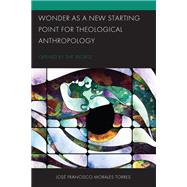 Wonder as a New Starting Point for Theological Anthropology Opened by the World