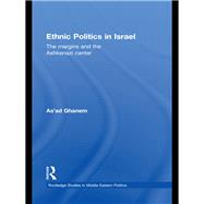 Ethnic Politics in Israel: The Margins and the Ashkenazi Centre