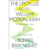 The Upcycle Beyond Sustainability--Designing for Abundance