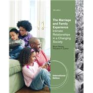 The Marriage and Family Experience: Intimate Relationships in a Changing Society, International Edition, 12th Edition