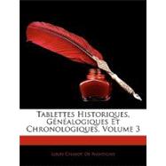 Tablettes Historiques: Genealogiques Et Chronologiques