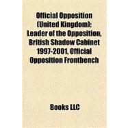 Official Opposition : Leader of the Opposition, British Shadow Cabinet 1997-2001, Official Opposition Frontbench
