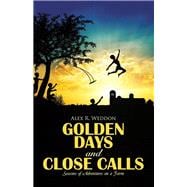 Golden Days and Close Calls