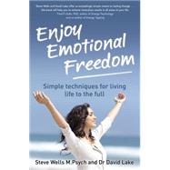 Enjoy Emotional Freedom : Simple Techniques for Living Life to the Full