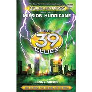 Mission Hurricane (The 39 Clues: Doublecross, Book 3)
