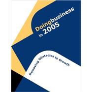 Doing Business in 2005 Removing Obstacles to Growth book cover, ISBN 9780821357484