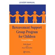 Bereavement Support Group Program for Children: Leader Manual and Participant Workbook