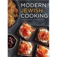 Modern Jewish Cooking Recipes & Customs for Today's Kitchen (Jewish Cookbook, Jewish Gifts, Over 100 Most Jewish Food Recipes)