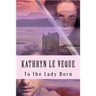 To the Lady Born