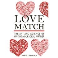 Love Match The Art and Science of Finding Your Ideal Partner