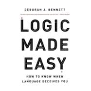 Logic Made Easy How to Know When Language Deceives You