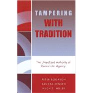 Tampering with Tradition The Unrealized Authority of Democratic Agency
